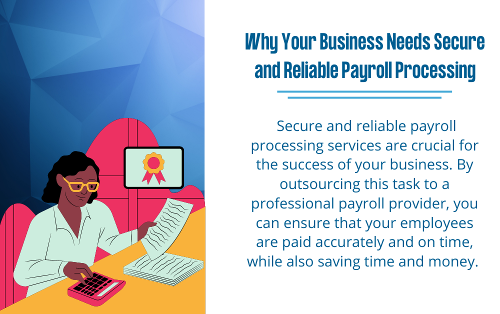 Why Your Business Needs Secure and Reliable Payroll Processing