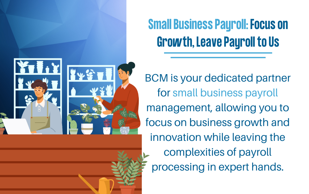 Small Business Payroll: Focus on Growth, Leave Payroll to Us